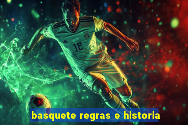 basquete regras e historia